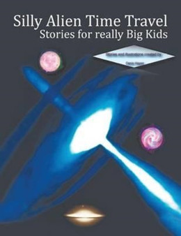 Silly Alien Time Travel Stories for really Big Kids by Denis Hayes - Paperback