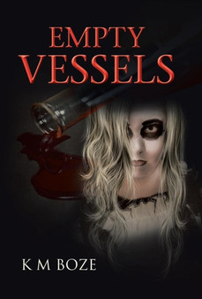 Empty Vessels by K M Boze - Hardback