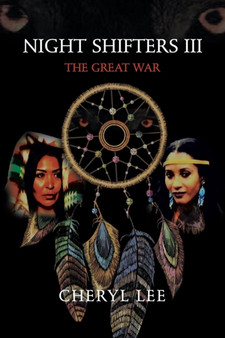 Night Shifters Iii : The Great War by Cheryl Lee - Paperback
