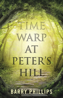 Time Warp at Peter's Hill by Barry Phillips - Paperback