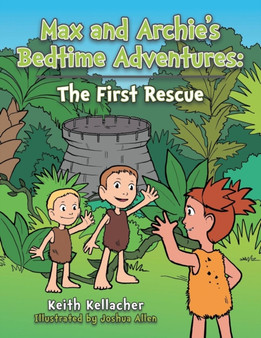 Max and Archie's Bedtime Adventures : The First Rescue by Keith Kellacher - Paperback