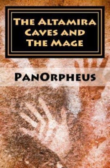 The Altamira Caves and The Mage by Panorpheus - Paperback