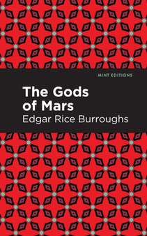 The Gods of Mars by Edgar Rice Burroughs - Hardback