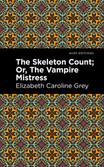 The Skeleton Count : Or, The Vampire Mistress by Elizabeth Caroline Grey - Paperback