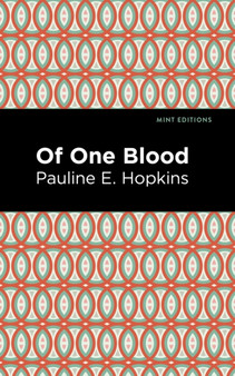 Of One Blood by Pauline E. Hopkins - Paperback