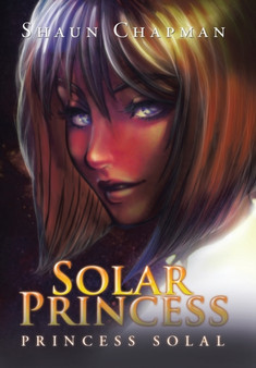 Solar Princess : Princess Solal by Shaun Chapman - Hardback