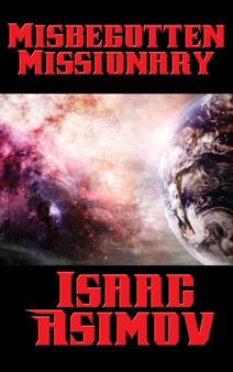 Misbegotten Missionary by Isaac Asimov - Hardback