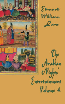 The Arabian Nights' Entertainment Volume 4 by William Lane Edward - Hardback