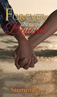 Forever & Beyond by Saumendra - Hardback
