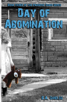 Day of Abomination : Pandemic Dawn Book Three : 3 by B A Shields - Paperback