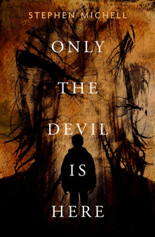 Only the Devil Is Here by Stephen Michell - Paperback