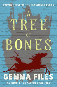 A Tree of Bones by Gemma Files - Paperback