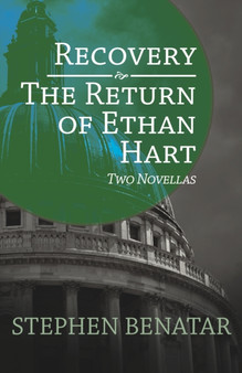 Recovery and The Return of Ethan Hart : Two Novellas by Stephen Benatar - Paperback