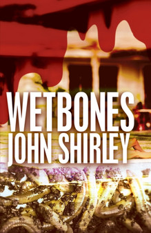 Wetbones by John Shirley - Paperback