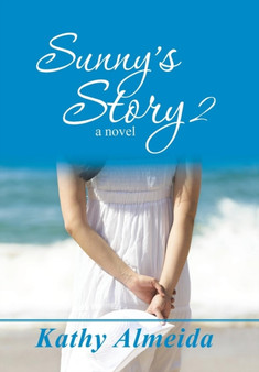 Sunny's Story 2 by Kathy Almeida - Hardback