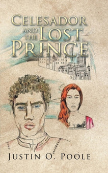 Celesador and the Lost Prince by Justin O Poole - Hardback