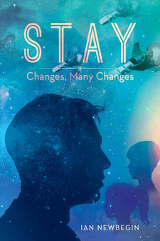 Stay : Changes, Many Changes by Ian Newbegin - Paperback
