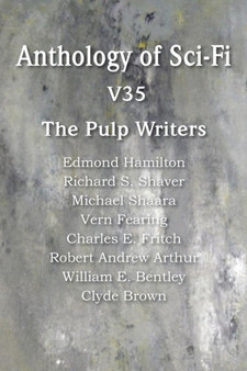 Anthology of Sci-Fi V35, the Pulp Writers by Edmond Hamilton - Paperback