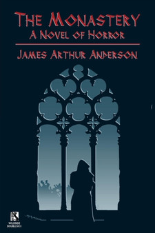 The Monastery : A Novel of Horror / Those Who Favor Fire and Other Horror Stories (Wildside Double #31) by James Arthur Anderson - Paperback
