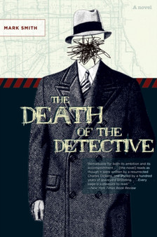 The Death of the Detective : A Novel