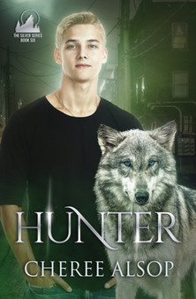 Hunter : The Silver Series Book 6 : 6 by Cheree Lynn Alsop - Paperback