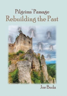 Pilgrims' Passage : Rebuilding the Past by Joe Buda - Hardback