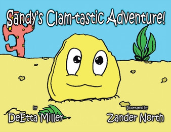 Sandy's Clam-Tastic Adventure! by Deetta Miller - Paperback