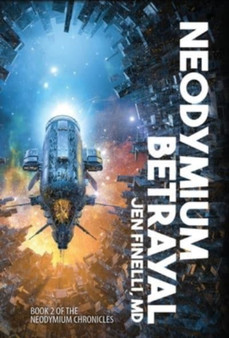 Neodymium Betrayal : 2 by Jen Finelli - Hardback