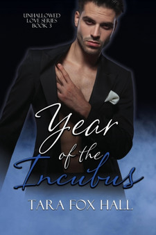 Year of the Incubus : 3 by Tara Fox Hall - Paperback
