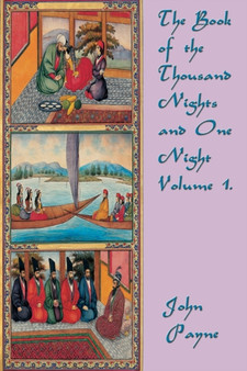 The Book of the Thousand Nights and One Night Volume 1. by Dr John Payne - Paperback