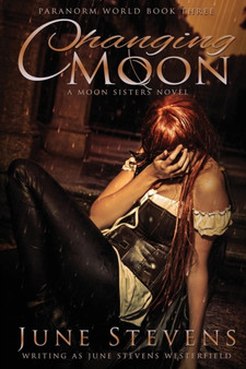 Changing Moon : A Moon Sisters Novel by June Stevens Westerfield - Paperback
