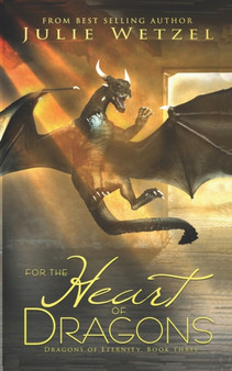 For the Heart of Dragons by Julie Wetzel - Paperback