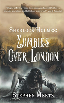 Sherlock Holmes : Zombies Over London by Stephen Mertz - Paperback