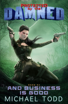 And Business Is Good : A Supernatural Action Adventure Opera : 3 by Michael Anderle - Paperback