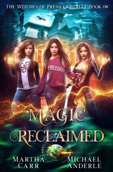 Magic Reclaimed : An Urban Fantasy Action Adventure : 8 by Michael Anderle - Paperback