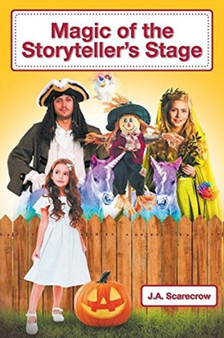 Magic of the Storyteller's Stage by J a Scarecrow - Paperback
