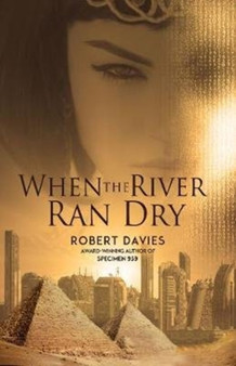 When the River Ran Dry by Robert Davies - Hardback