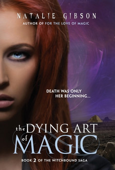 The Dying Art of Magic : 2 by Natalie Gibson - Hardback