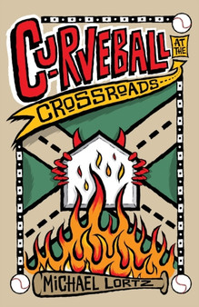 Curveball at the Crossroads by Michael Lortz - Paperback