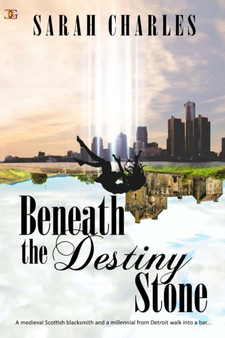 Beneath the Destiny Stone by Sarah Charles - Paperback