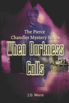 When Darkness Calls : The Pierce Chandler Mystery Series