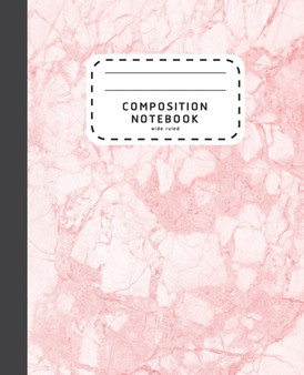 Composition Notebook : Pink Marble Wide Ruled Composition Notebook - Notebook For School : 10