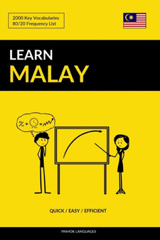 Learn Malay - Quick / Easy / Efficient : 2000 Key Vocabularies