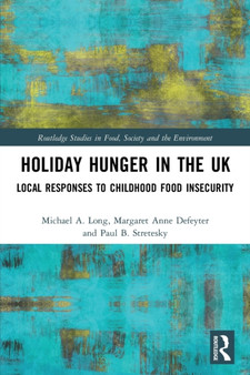 Holiday Hunger in the UK : Local Responses to Childhood Food Insecurity