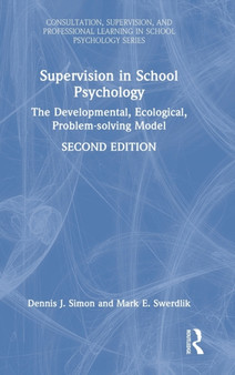 Supervision in School Psychology : The Developmental, Ecological, Problem-solving Model