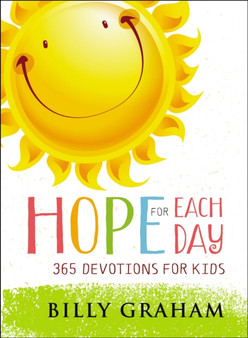 Hope for Each Day : 365 Devotions for Kids