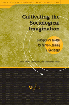 Cultivating the Sociological Imagination : Concepts and Models for Service Learning in Sociology