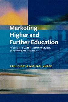 Marketing Higher and Further Education : An Educator's Guide to Promoting Courses, Departments and Institutions