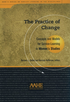 Practice Of Change : Concepts and Models for Service Learning in Women's Studies