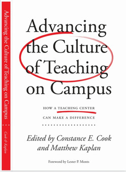 Advancing the Culture of Teaching on Campus : How a Teaching Center Can Make a Difference